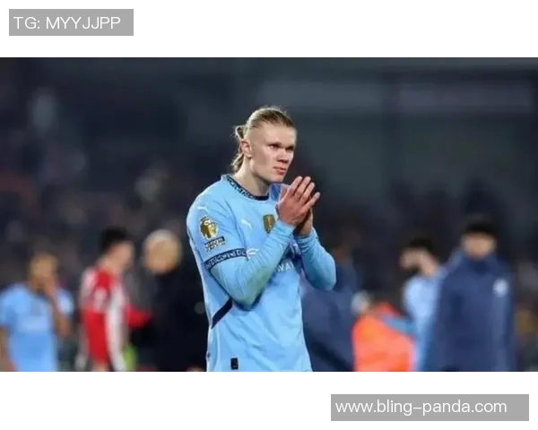 曼城阵容潜力无限哈兰德重拾进球状态助力球队崛起